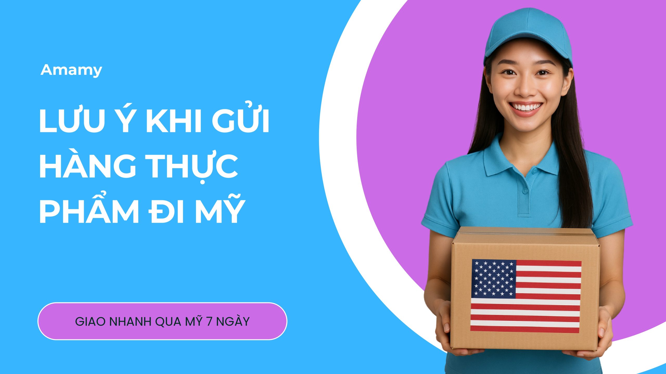 Mỹ có nhận hàng thực phẩm không? Lưu ý khi gửi đồ ăn cho người thân