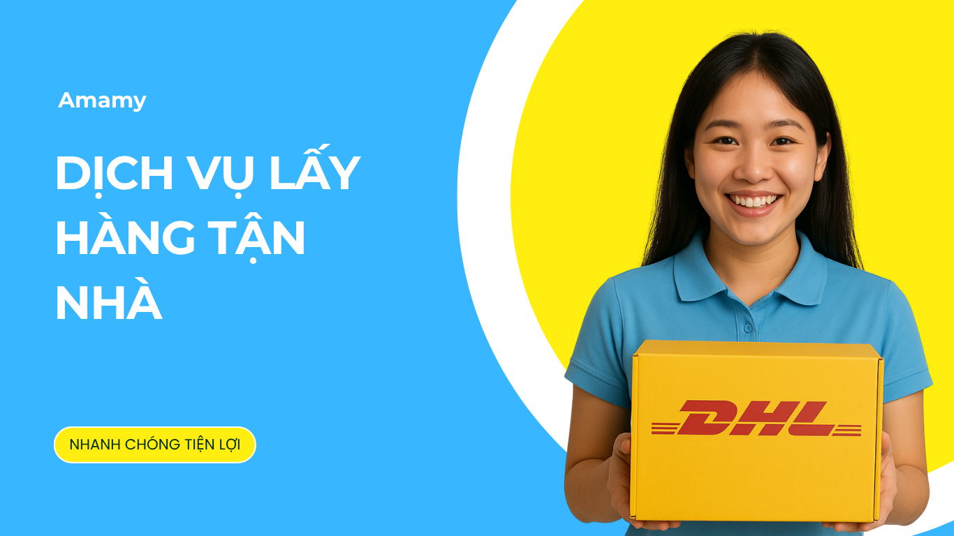 Tem DHL và DHL lấy hàng tận nhà là gì? [Giải thích dễ hiểu cho người mới 2025]